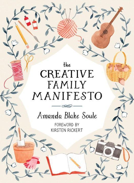 Cover: 9781611805031 | The Creative Family Manifesto | Amanda Blake Soule | Taschenbuch