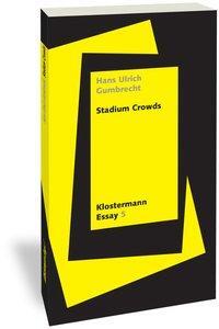 Cover: 9783465043850 | Crowds | Das Stadion als Ritual von Intensität | Hans Ulrich Gumbrecht