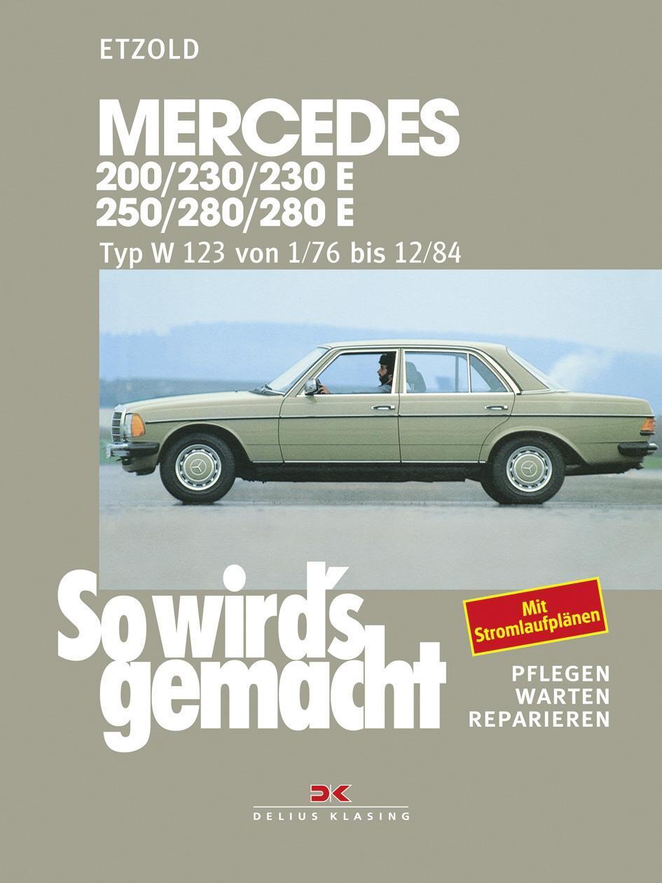 Cover: 9783768805582 | So wird's gemacht. Mercedes 200/230/230 E/ 250/280/ 280 E, Typ W...