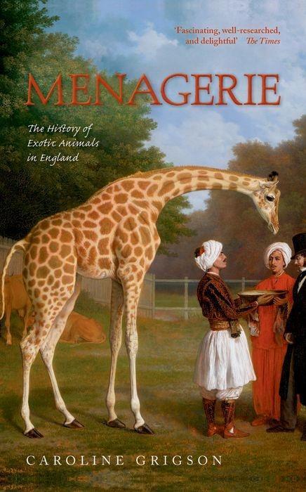 Cover: 9780198714712 | Menagerie | The History of Exotic Animals in England | Grigson | Buch