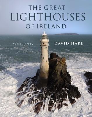 Cover: 9780717195251 | The Great Lighthouses of Ireland | David Hare | Buch | Gebunden | 2022
