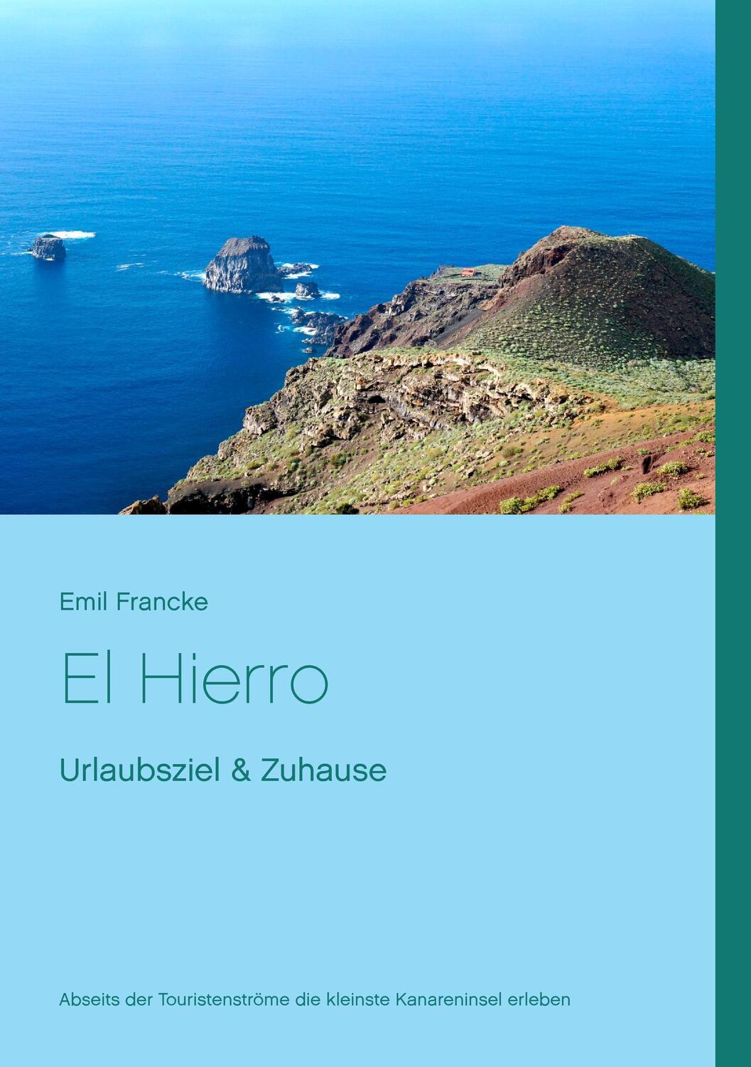 Cover: 9783839130865 | El Hierro | Urlaubsziel & Zuhause | Emil Francke | Taschenbuch
