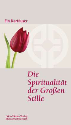 Cover: 9783896805935 | Die Spiritualität der Großen Stille | Ein Kartäuser | Taschenbuch