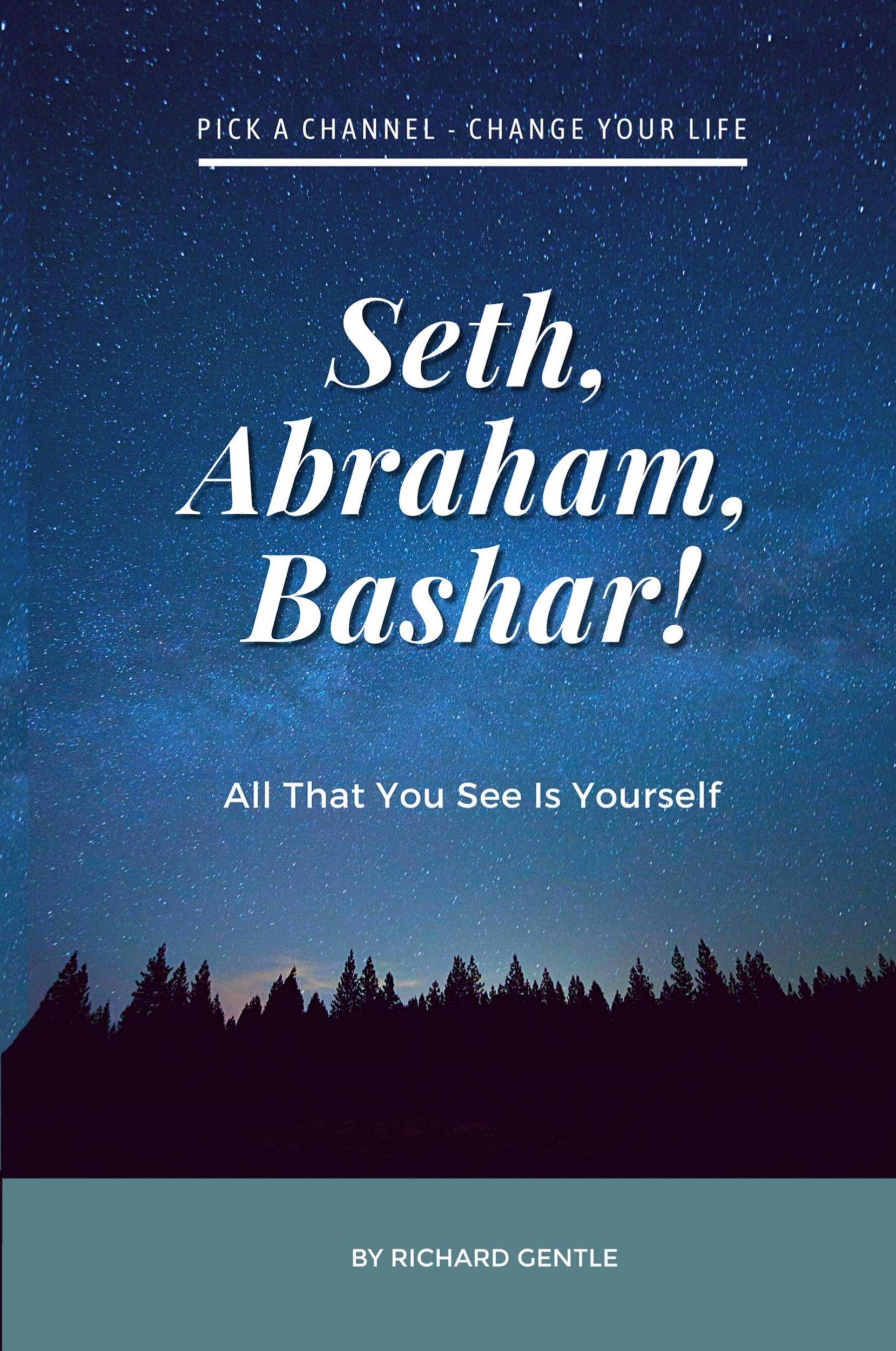 Cover: 9781678140489 | Seth, Abraham, Bashar! | All that you see is yourself | Richard Gentle