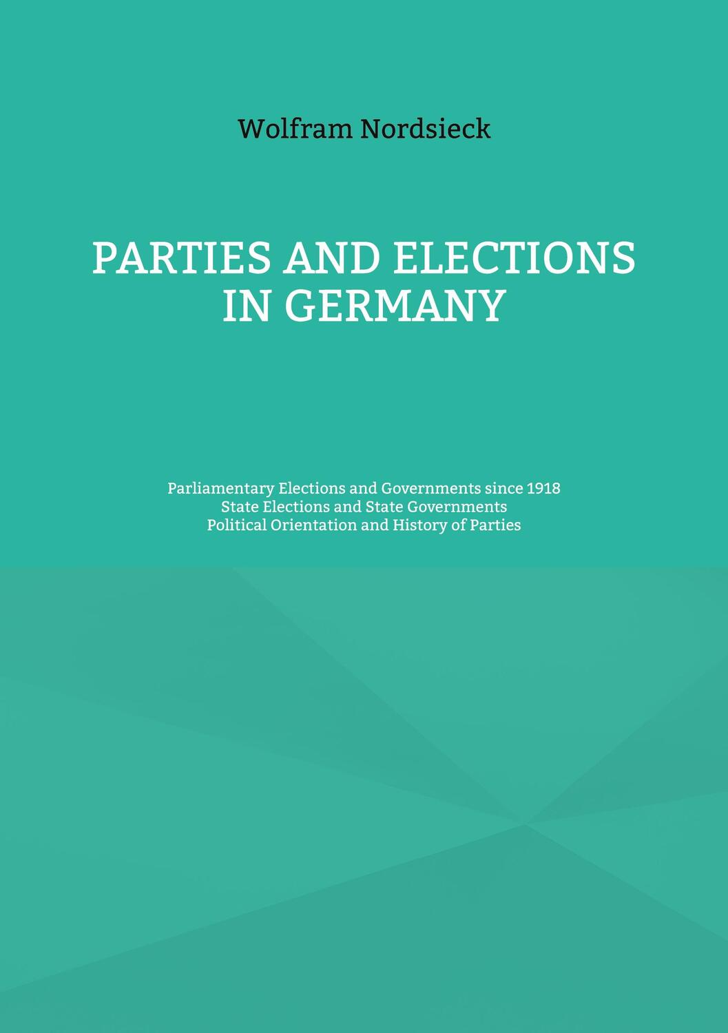 Cover: 9783755794493 | Parties and Elections in Germany | Wolfram Nordsieck | Taschenbuch