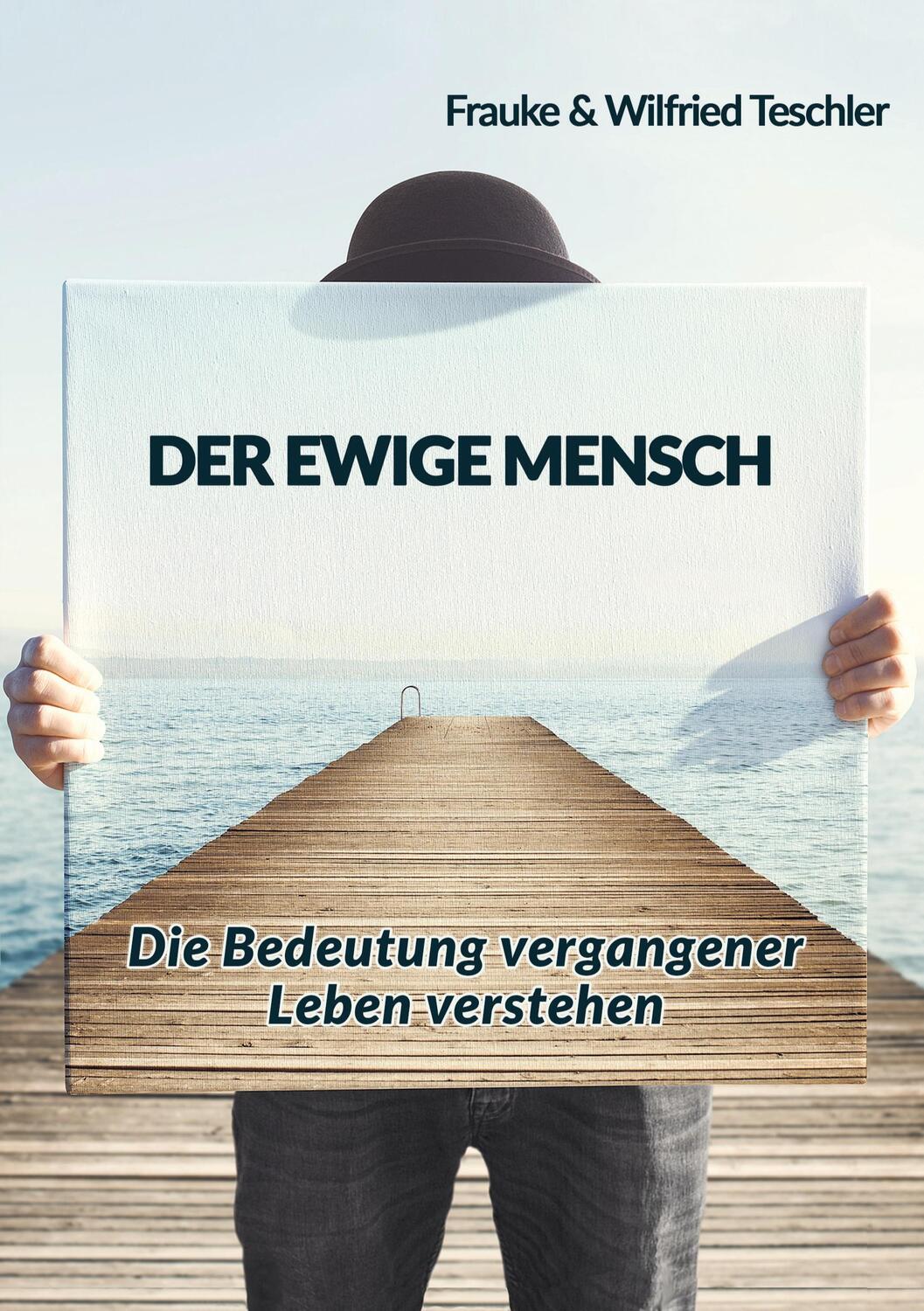 Cover: 9783754626627 | Der ewige Mensch | Die Bedeutung vergangener Leben verstehen | Buch
