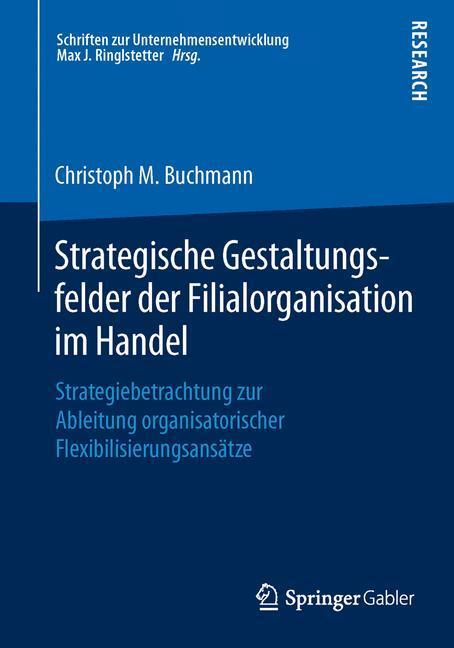 Cover: 9783658113773 | Strategische Gestaltungsfelder der Filialorganisation im Handel | Buch
