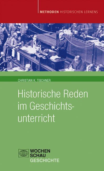 Cover: 9783899744316 | Historische Reden im Geschichtsunterricht | Christian K Tischner