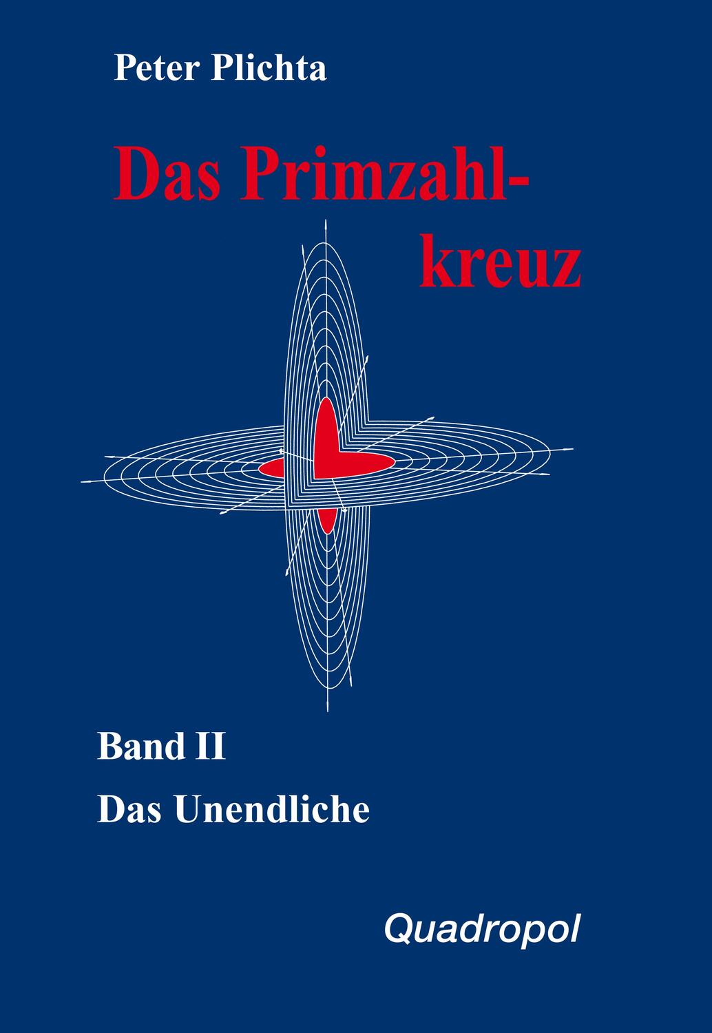 Cover: 9783980280815 | Das Primzahlkreuz 2. Das Unendliche | Das Unendliche | Peter Plichta