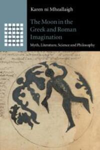 Cover: 9781108716284 | The Moon in the Greek and Roman Imagination: Myth, Literature,...