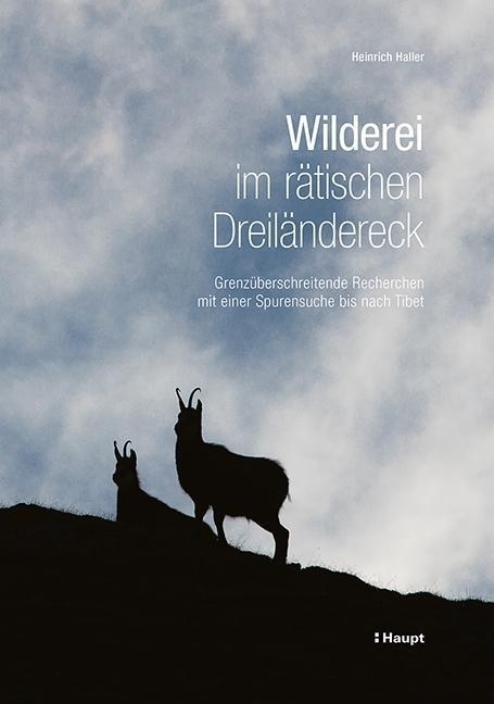 Cover: 9783258079653 | Wilderei im rätischen Dreiländereck | Heinrich Haller | Buch | 304 S.