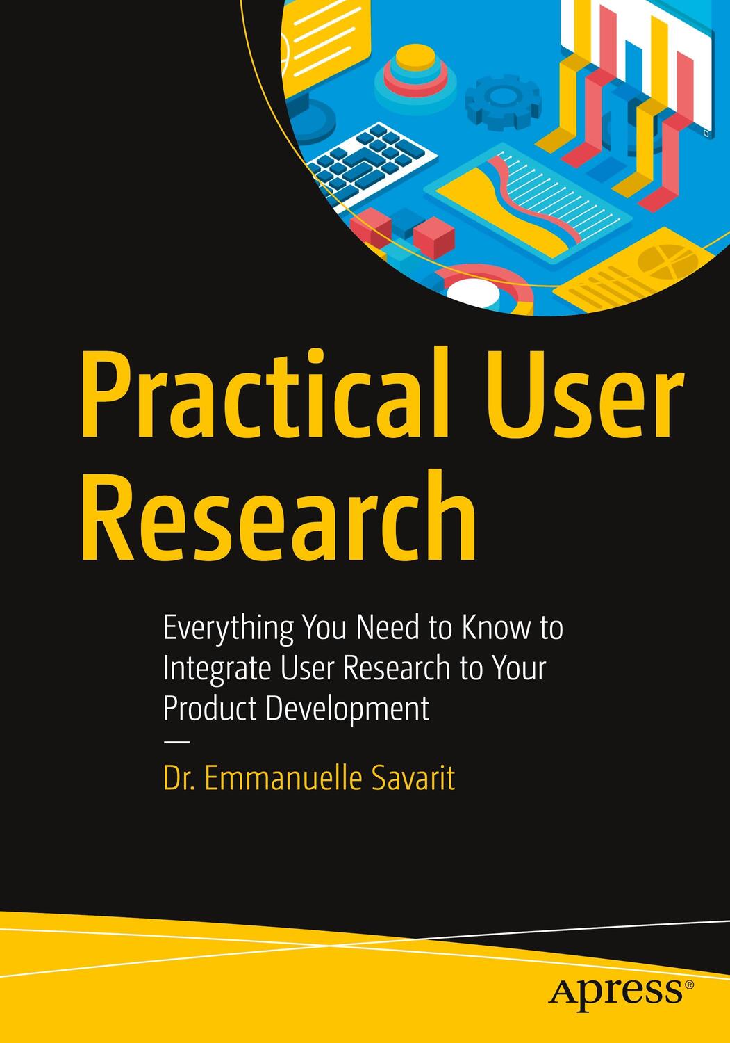 Cover: 9781484255957 | Practical User Research | Emmanuelle Savarit | Taschenbuch | Paperback