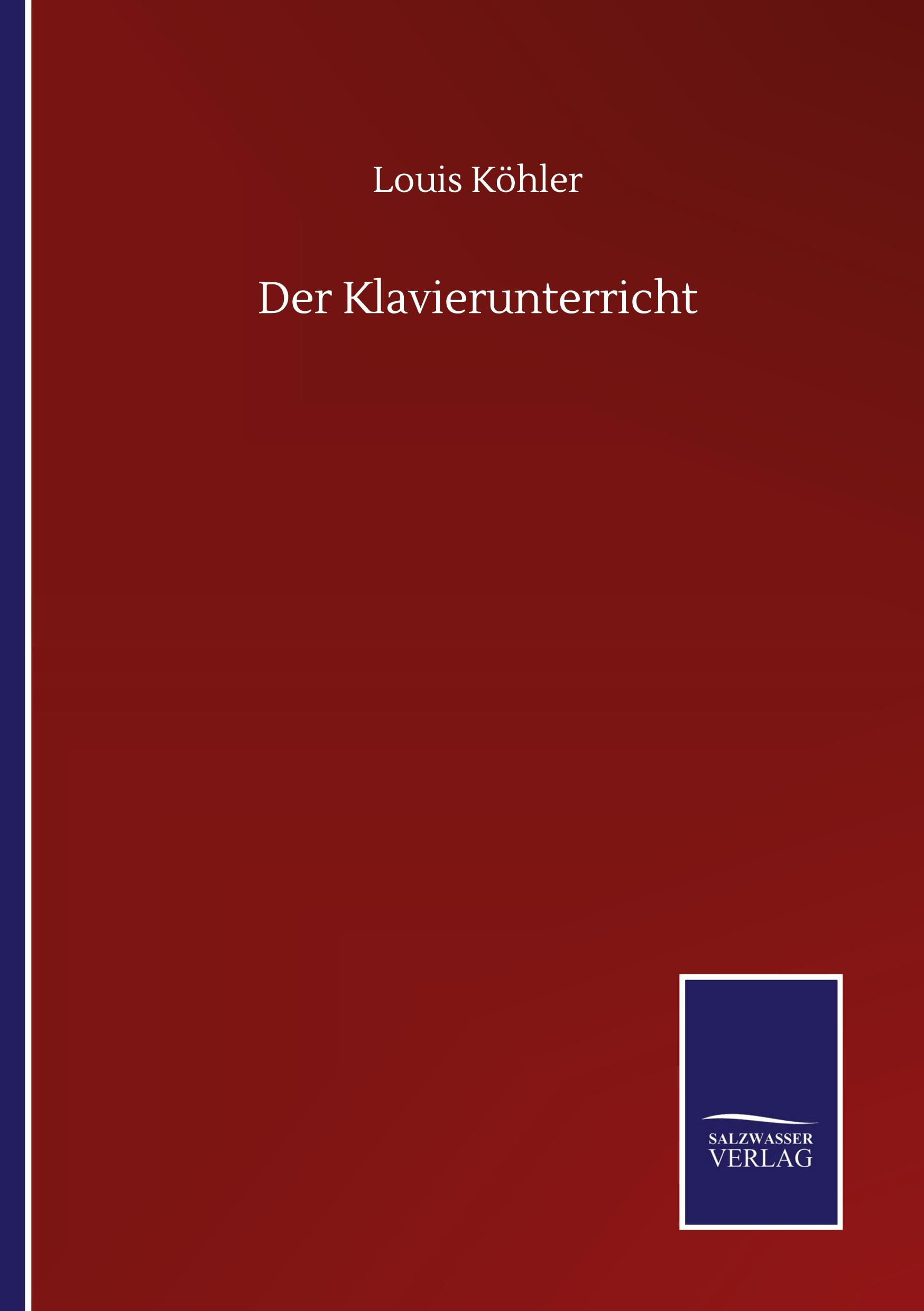 Cover: 9783752514605 | Der Klavierunterricht | Louis Köhler | Taschenbuch | Paperback | 2020