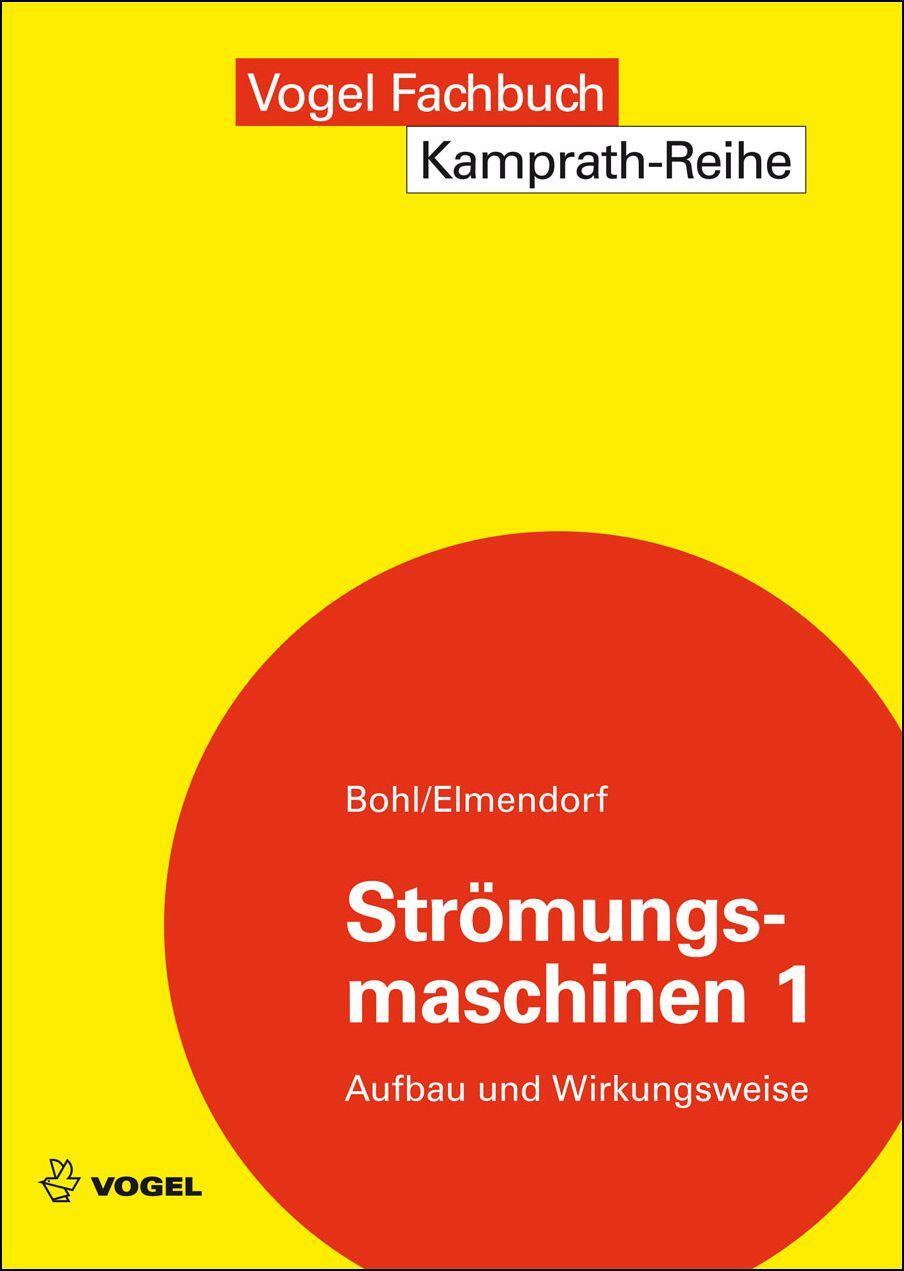 Cover: 9783834332882 | Strömungsmaschinen 1 | Aufbau und Wirkungsweise | Willi Bohl (u. a.)