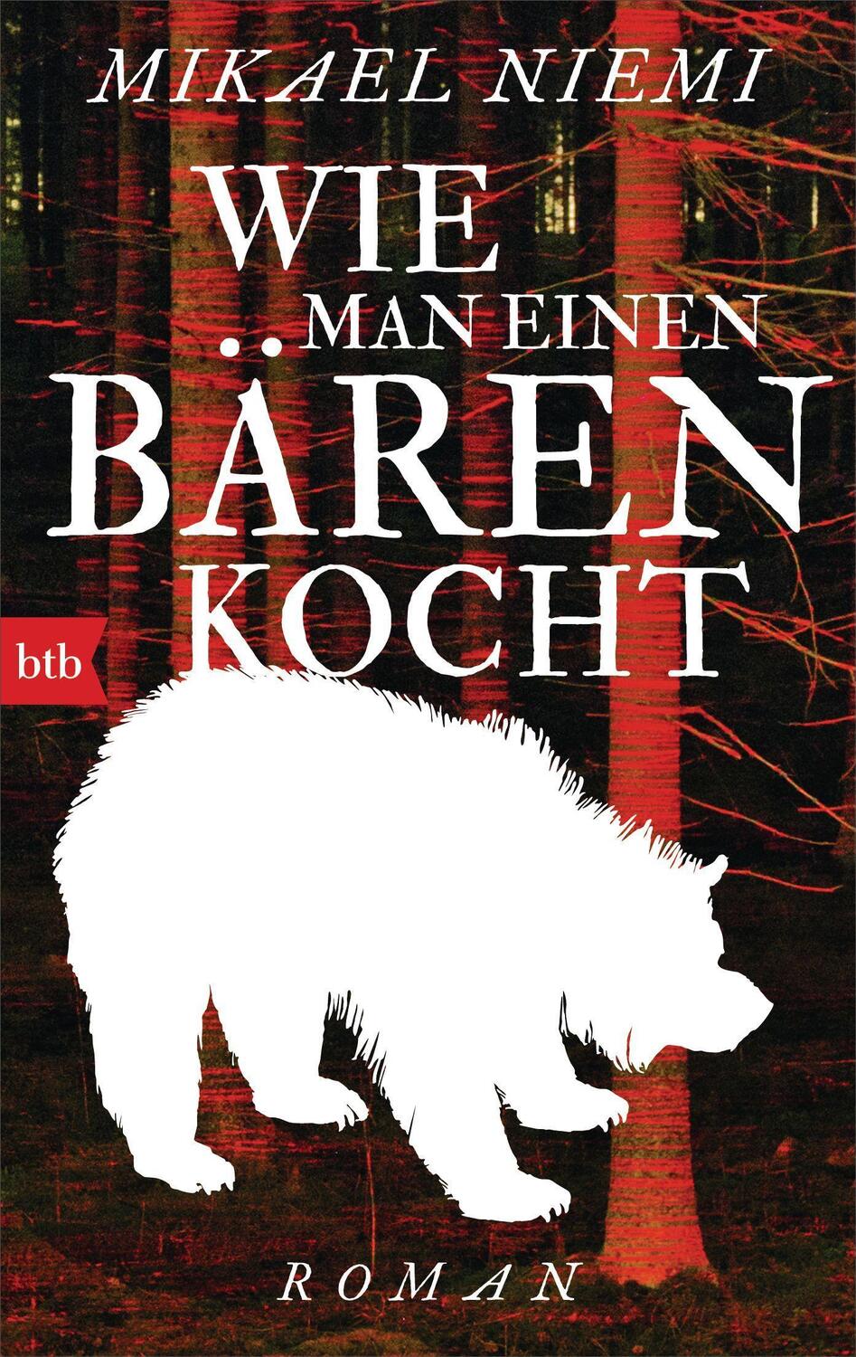 Cover: 9783442771400 | Wie man einen Bären kocht | Roman | Mikael Niemi | Taschenbuch | 2021