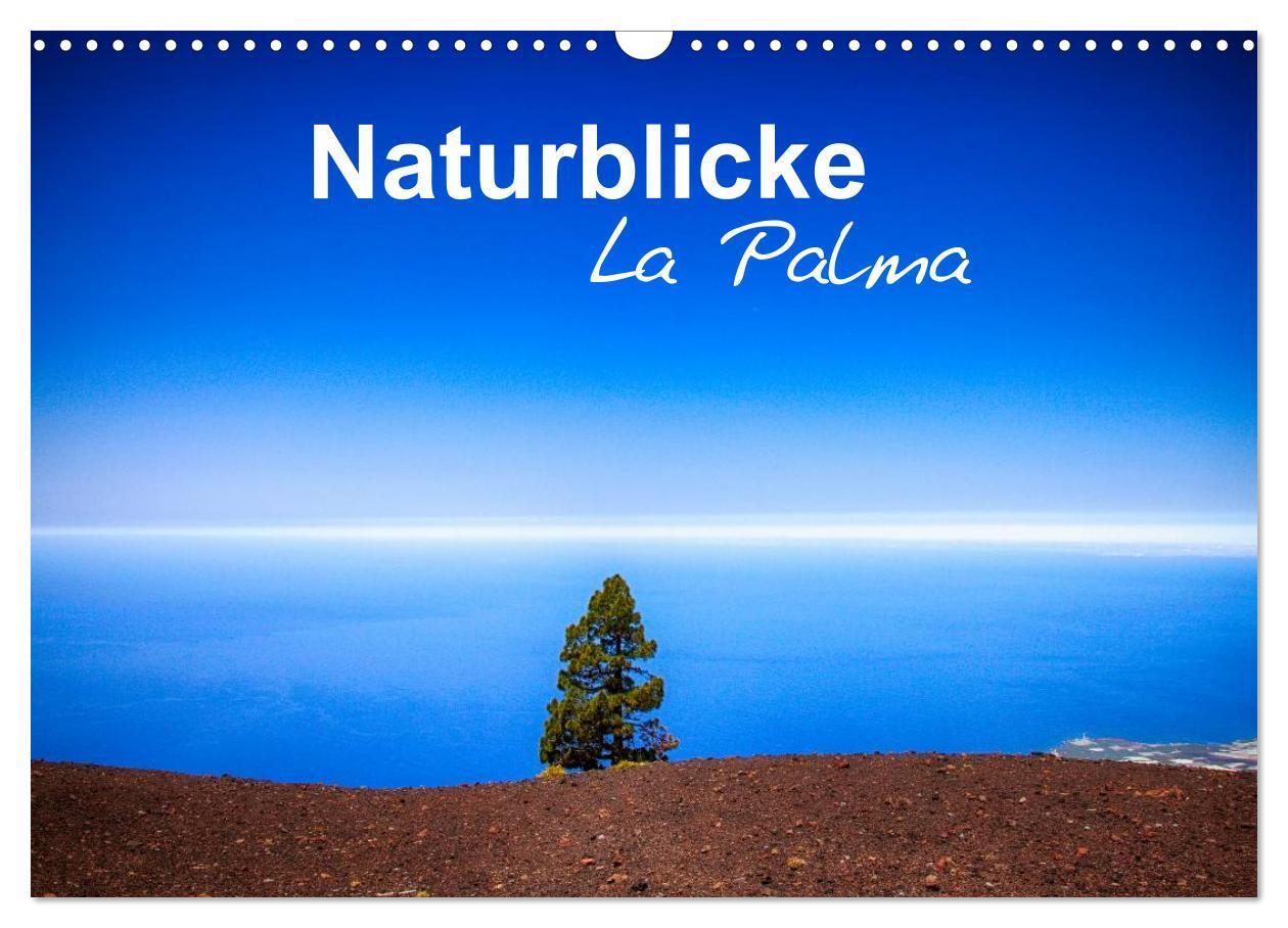 Cover: 9783383397110 | Naturblicke - La Palma (Wandkalender 2024 DIN A3 quer), CALVENDO...