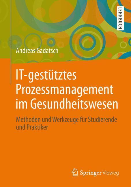 Cover: 9783658011659 | IT-gestütztes Prozessmanagement im Gesundheitswesen | Andreas Gadatsch