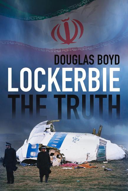 Cover: 9780750985772 | Lockerbie: The Truth | Douglas Boyd | Taschenbuch | Englisch | 2018