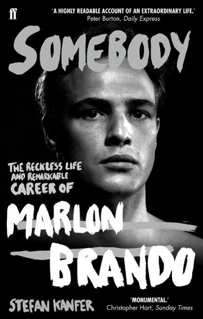 Cover: 9780571244133 | Somebody | The Reckless Life and Remarkable Career of Marlon Brando