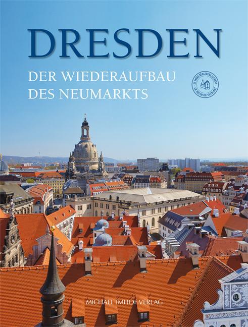 Cover: 9783731908838 | Dresden. Der Wiederaufbau des Neumarkts | Herz und Seele der Stadt