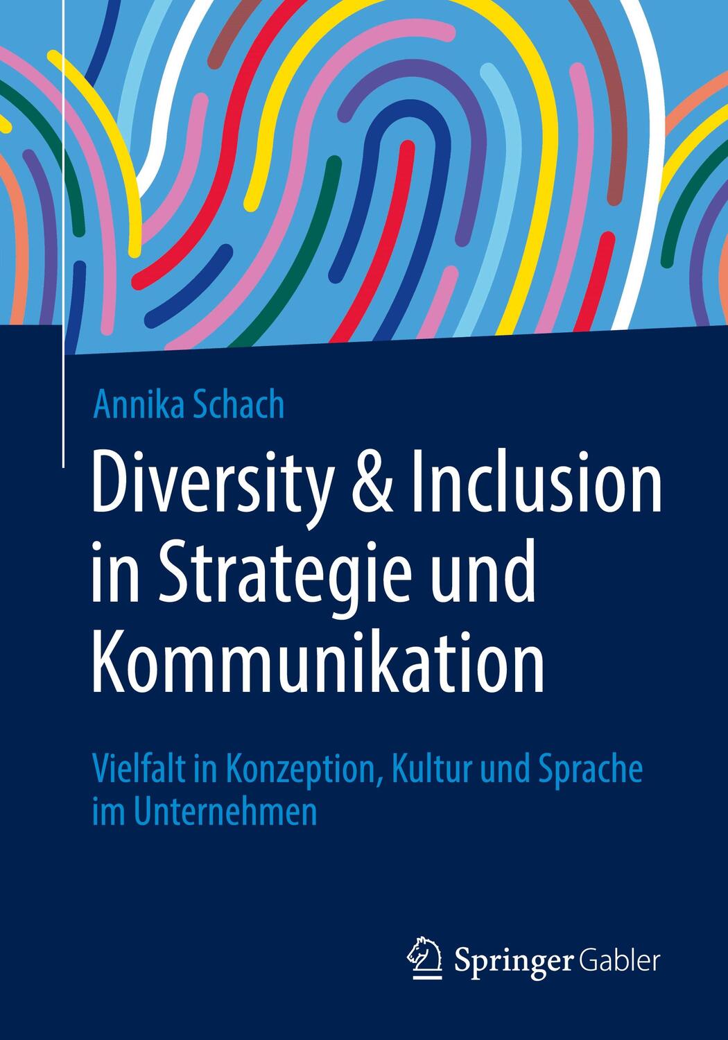 Cover: 9783658401528 | Diversity & Inclusion in Strategie und Kommunikation | Annika Schach