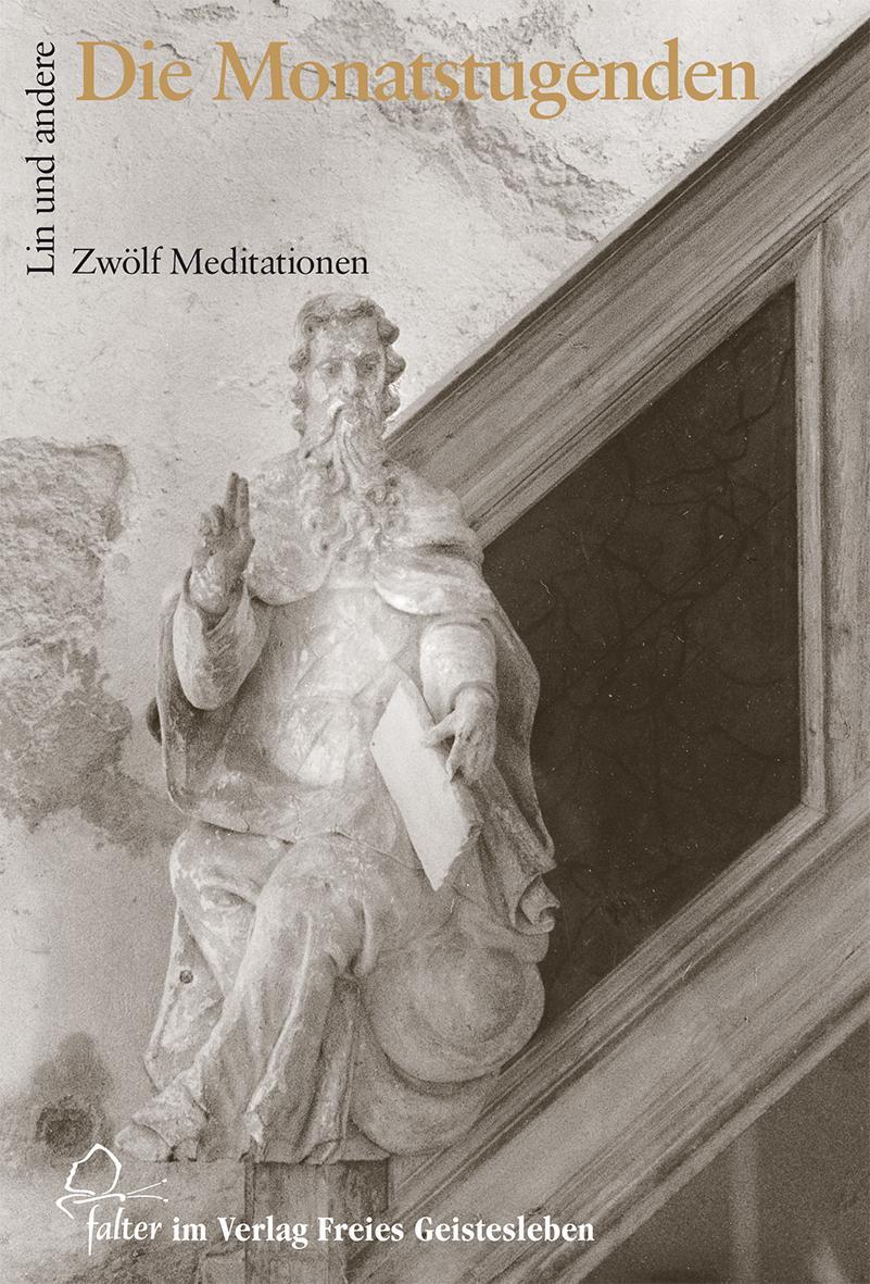 Cover: 9783772514258 | Die Monatstugenden | Zwölf Meditationen | Richard C. Crisler (u. a.)