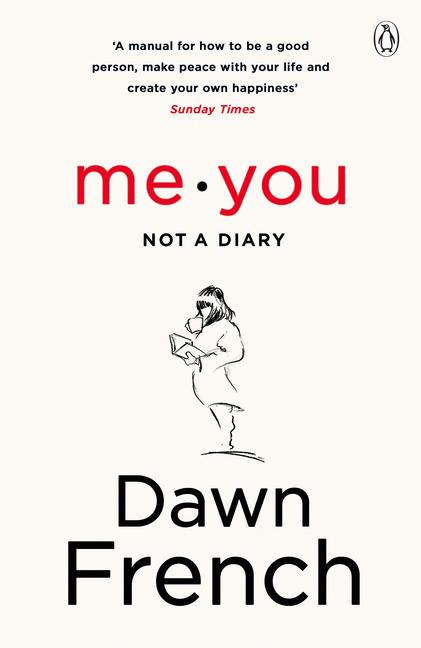 Cover: 9780241373705 | Me. You. Not a Diary | The No.1 Sunday Times Bestseller | Dawn French