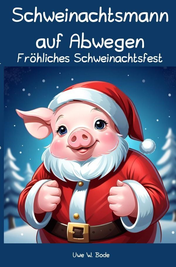 Cover: 9783758435218 | Schweinachtsmann auf Abwegen | Fröhliches Schweinachtsfest | Bode