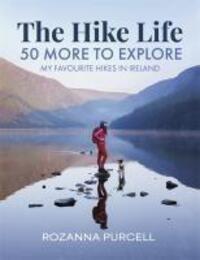 Cover: 9781785306990 | The Hike Life | 50 More to Explore | Rozanna Purcell | Buch | Englisch