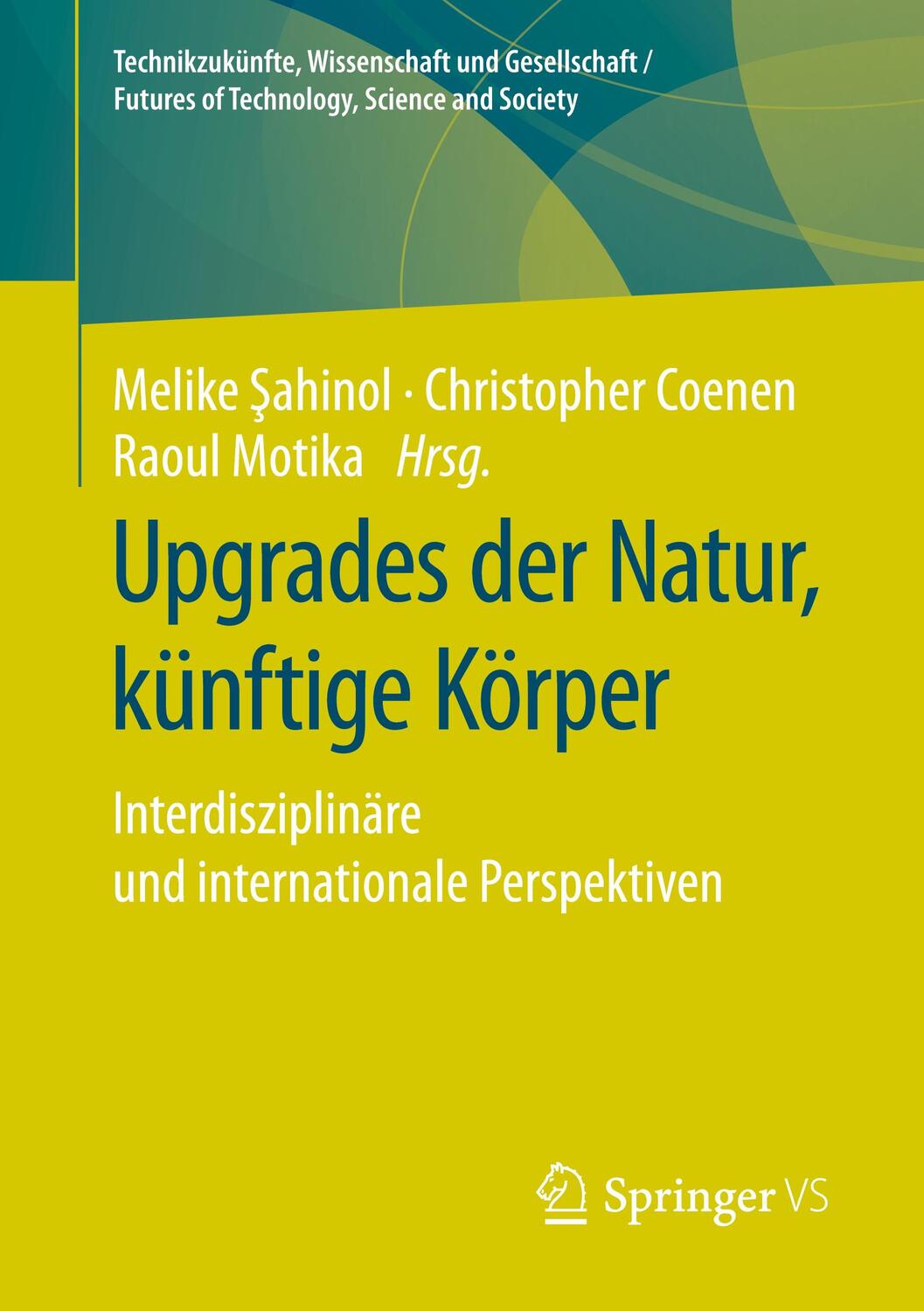 Cover: 9783658315962 | Upgrades der Natur, künftige Körper | Melike ¿Ahinol (u. a.) | Buch