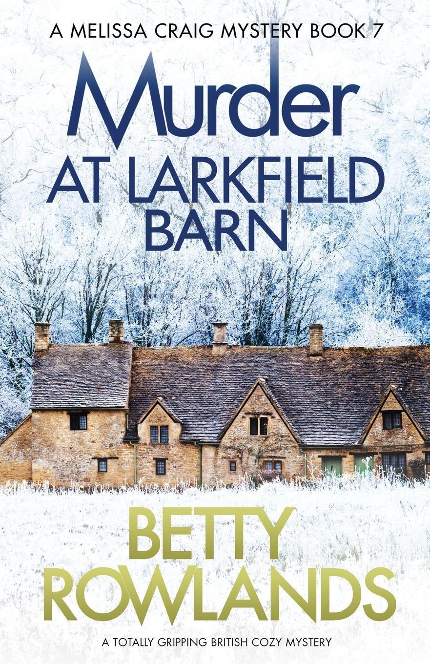Cover: 9781786817785 | Murder at Larkfield Barn | A totally gripping British cozy mystery
