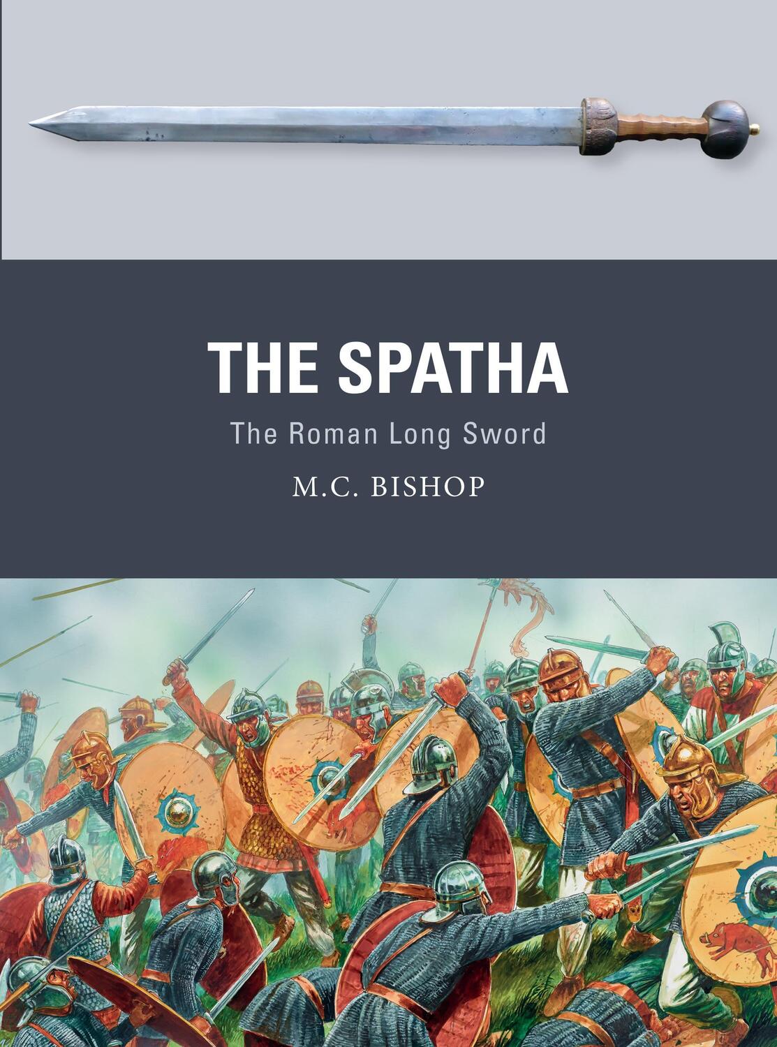 Cover: 9781472832399 | The Spatha | The Roman Long Sword | M.C. Bishop | Taschenbuch | Weapon
