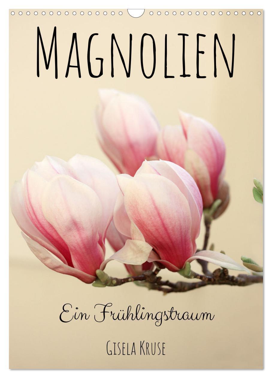 Cover: 9783435924615 | Magnolien Ein Frühlingstraum (Wandkalender 2025 DIN A3 hoch),...