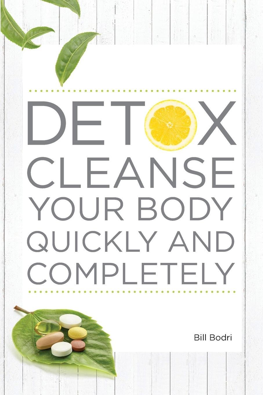 Cover: 9780998076447 | Detox Cleanse Your Body Quickly and Completely | Bill Bodri | Buch