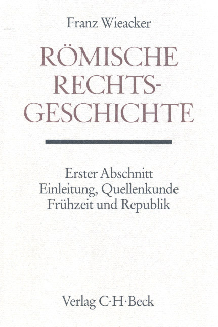 Cover: 9783406329876 | Römische Rechtsgeschichte. Abschn.1 | Franz Wieacker | Buch | XXVI