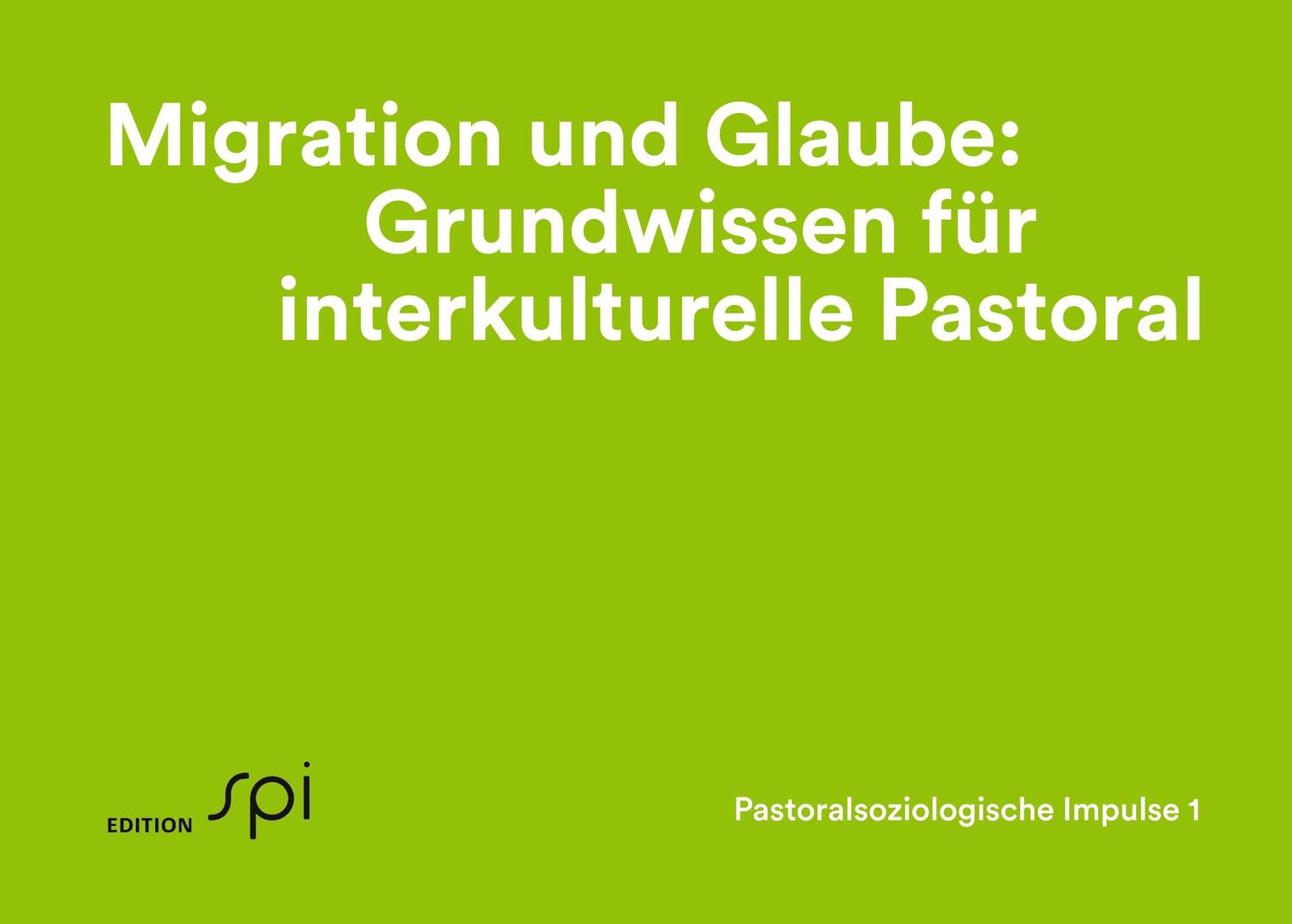 Cover: 9783906018225 | Migration und Glaube: Grundwissen für interkulturelle Pastoral | Buch