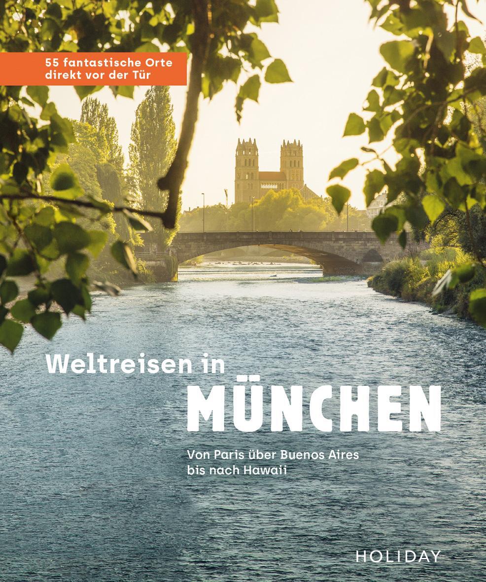 Cover: 9783834233431 | Weltreisen in München - 55 fantastische Orte direkt vor der Tür | Buch