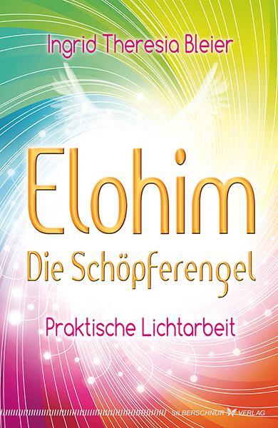 Cover: 9783898454865 | Elohim - Die Schöpferengel | Praktische Lichtarbeit | Bleier | Buch
