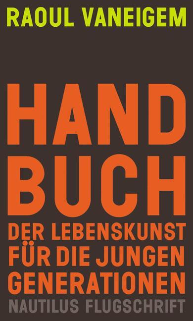 Cover: 9783894015848 | Handbuch der Lebenskunst für die jungen Generationen | Raoul Vaneigem