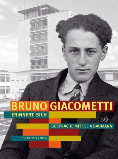 Cover: 9783858812483 | Bruno Giacometti erinnert sich | Gespräche mit Felix Baumann | Baumann