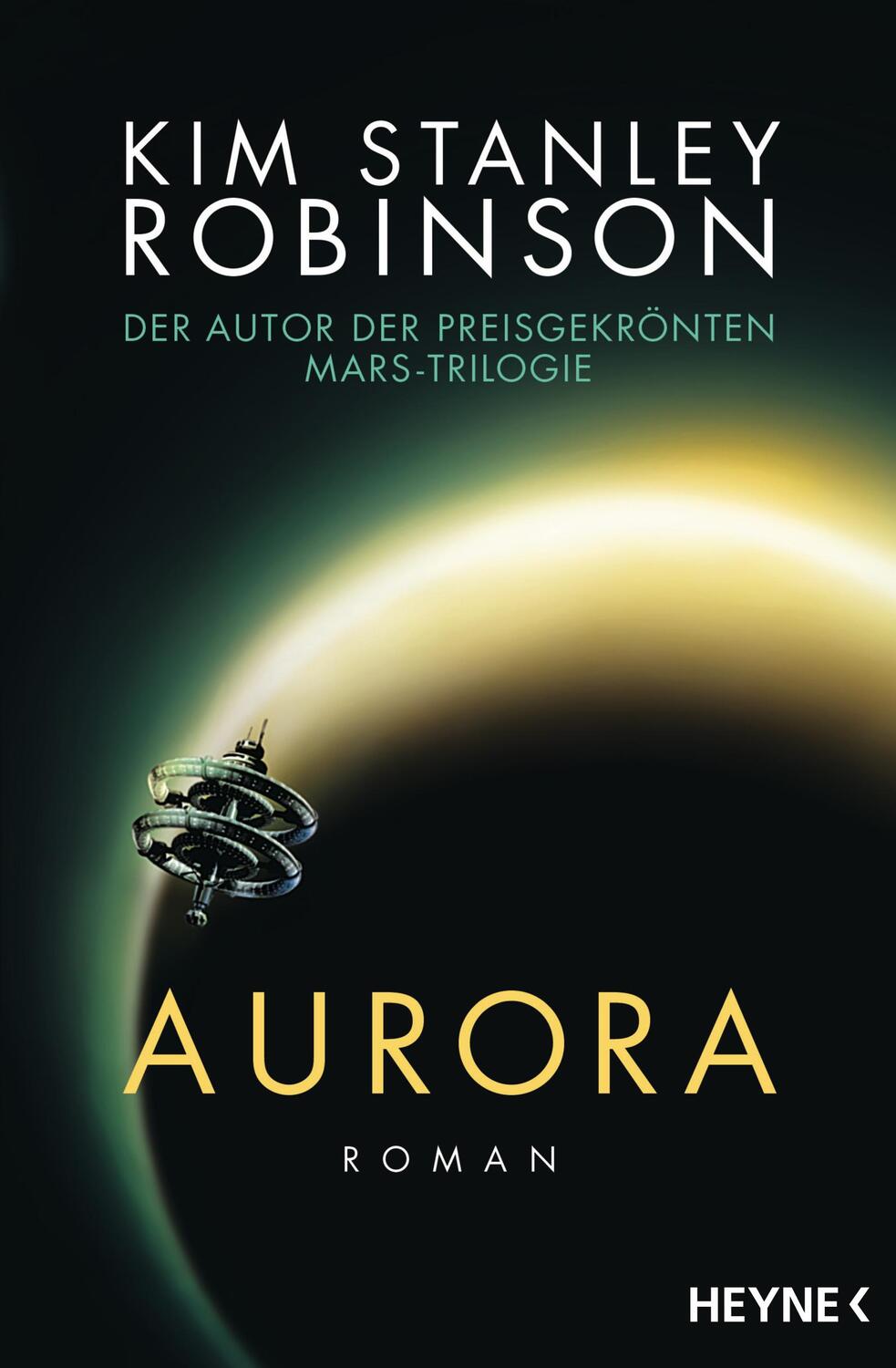 Cover: 9783453317246 | Aurora | Kim Stanley Robinson | Taschenbuch | Deutsch | 2016 | Heyne