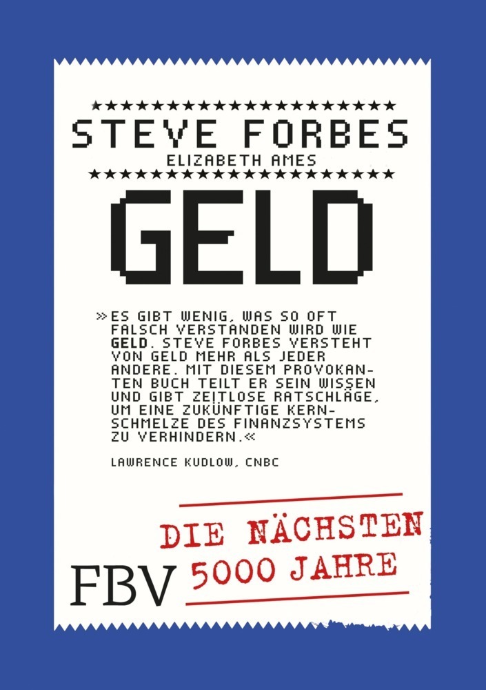 Cover: 9783898797788 | Geld | Die nächsten 5000 Jahre | Steve Forbes | Buch | 256 S. | 2014