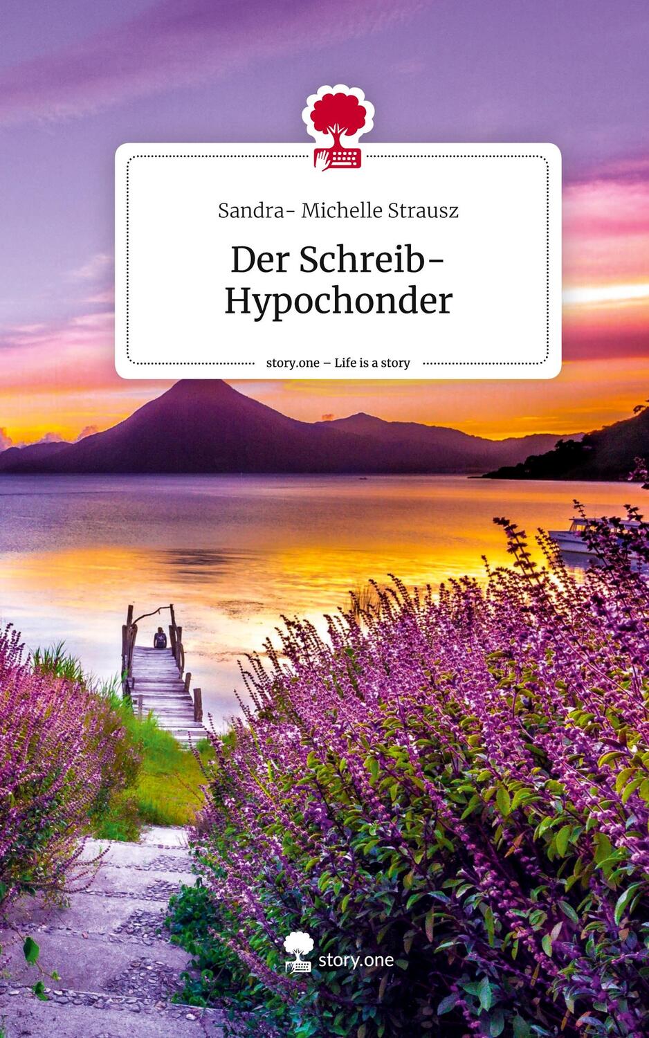 Cover: 9783711524218 | Der Schreib-Hypochonder. Life is a Story - story.one | Strausz | Buch
