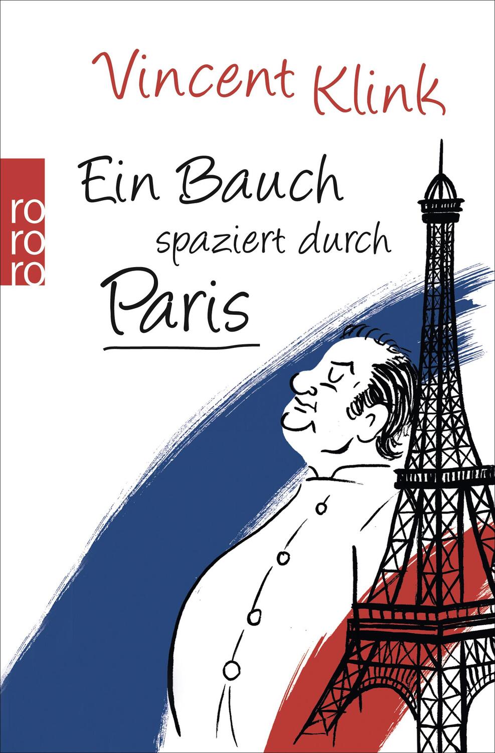 Cover: 9783499628528 | Ein Bauch spaziert durch Paris | Vincent Klink | Taschenbuch | Deutsch