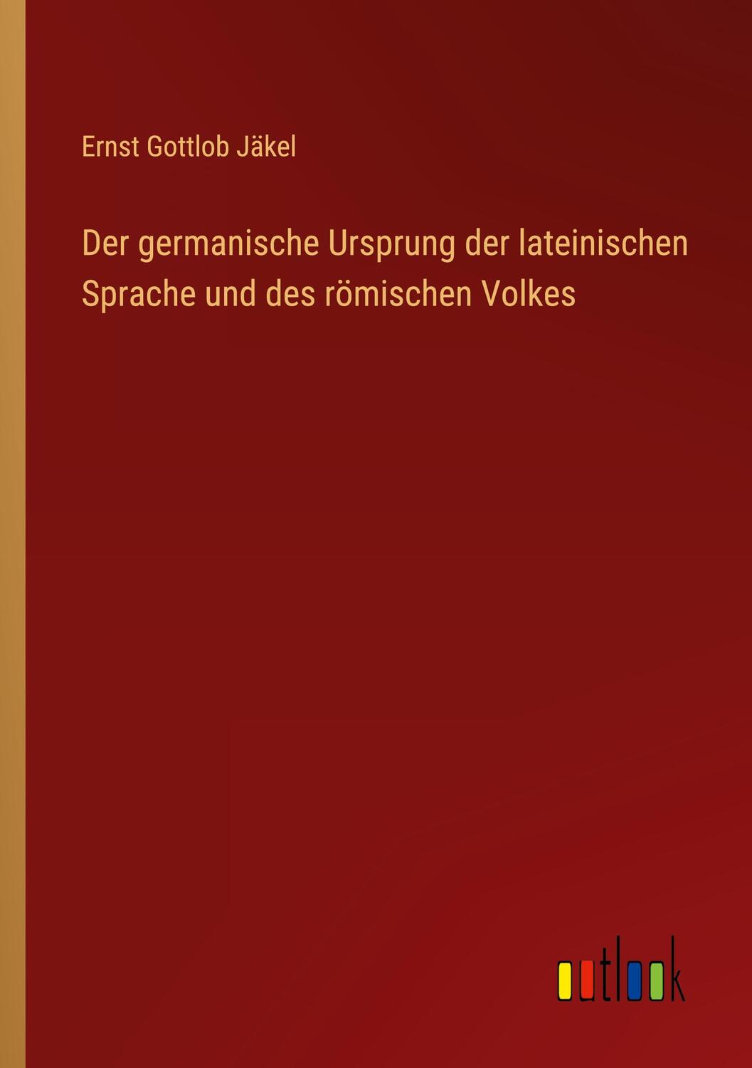 Cover: 9783385100527 | Der germanische Ursprung der lateinischen Sprache und des römischen...
