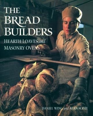 Cover: 9781890132057 | The Bread Builders: Hearth Loaves and Masonry Ovens | Scott (u. a.)