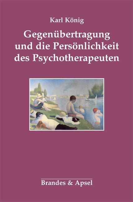 Cover: 9783860996799 | Gegenübertragung und die Persönlichkeit des Psychotherapeuten | König