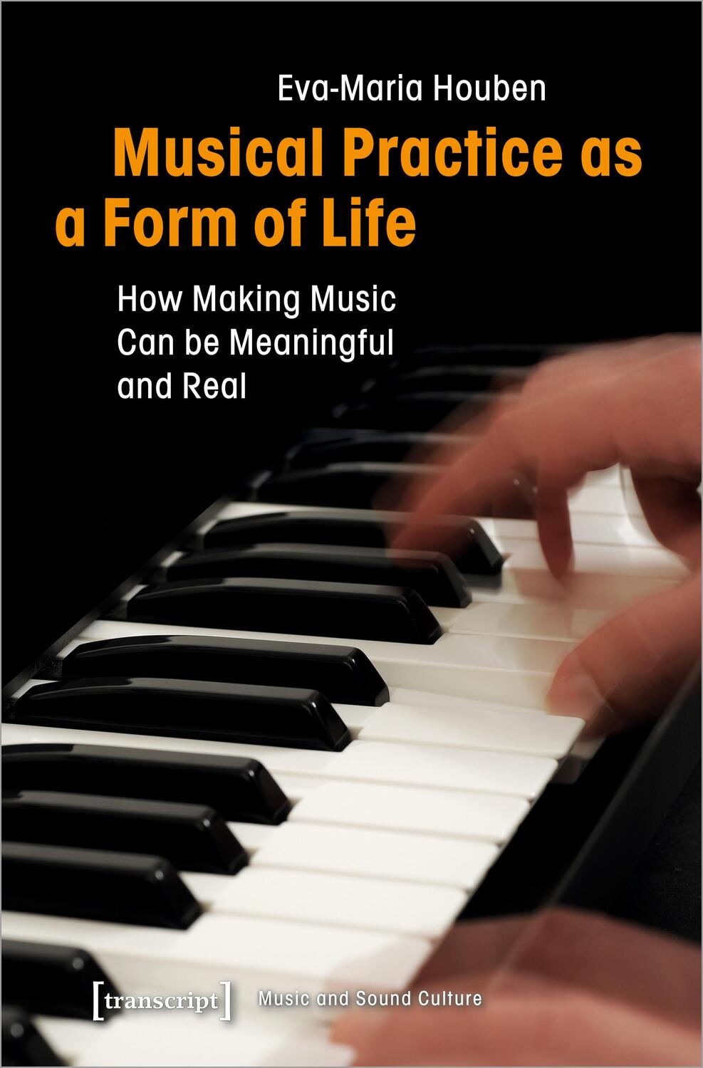 Cover: 9783837645736 | Musical Practice as a Form of Life | Eva-Maria Houben | Taschenbuch
