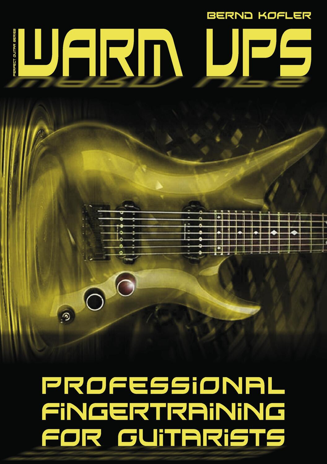 Cover: 9783842354166 | Warm ups | Professional Fingertraining For Guitarists | Bernd Kofler