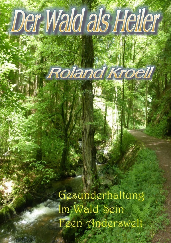 Cover: 9783748536918 | Der Wald als Heiler | Roland Kroell | Taschenbuch | Deutsch | epubli